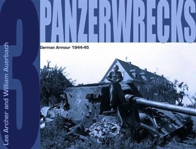 Panzerwrecks German Armour 194445 Ostfront