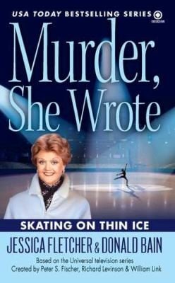 Skating On Thin Ice A Murder She Wrote Mystery