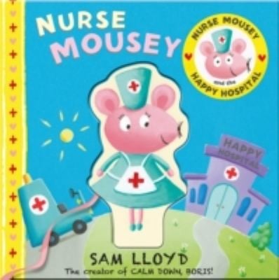 Nurse Mousey And The Happy Hospital