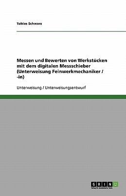 Messen Und Bewerten Von Werkstcken Mit Dem Digitalen Messschieber Unterweisung Feinwerkmechaniker In