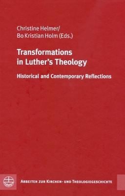 Transformations In Luthers Theology Historical And Contemporary Reflections