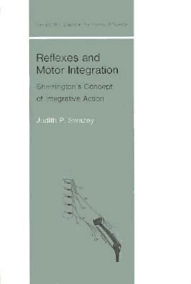 Reflexes and Motor Integration
            
                Harvard Monographs in the History of Sci