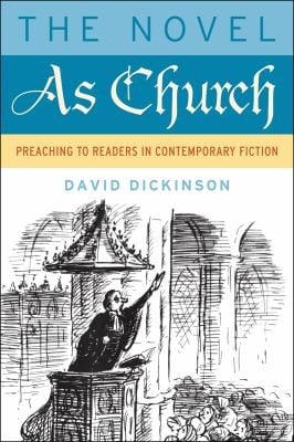 The Novel As Church Preaching To Readers In Contemporary Fiction