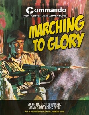 Marching To Glory Six Of The Best Commando Army Comic Books Ever