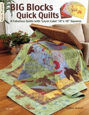 Big Blocks Quick Quilts 8 Fabulous Quilts With Layer Cake 10 X 10 Squares