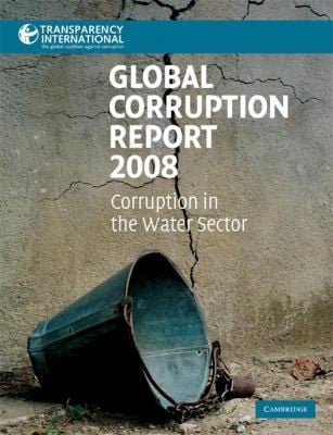 Global Corruption Report 2008 Corruption In The Water Sector
