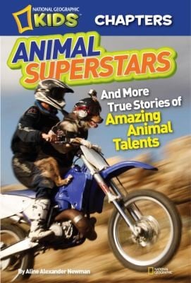 Animal Superstars And More True Stories Of Amazing Animal Talents