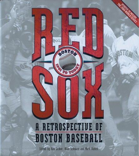 Red Sox : a retrospective of Boston baseball