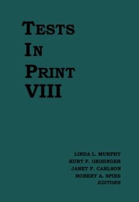 Tests In Print Viii An Index To Tests Test Reviews And The Literature On Specific Tests