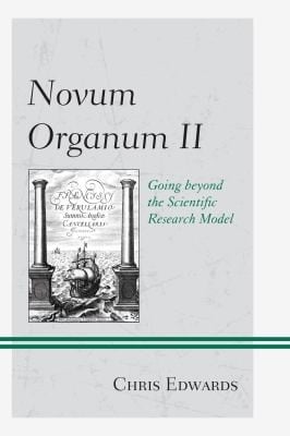 Novum Organum Ii Going Beyond The Scientific Research Model
