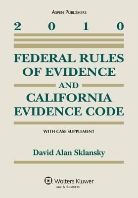 Federal Rules Of Evidence And California Evidence Code With Case Supplement