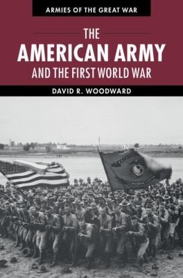 The American Army And The First World War