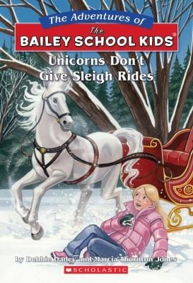 Unicorns Dont Give Sleigh Rides
            
                Adventures of the Bailey School Kids Prebound