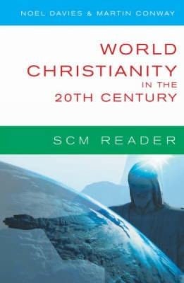 World Christianity In The Twentieth Century A Reader