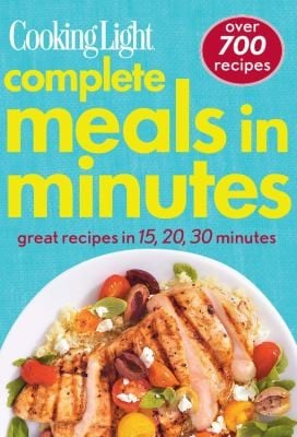Complete Meals In Minutes Over 700 Great Recipes