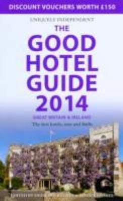 The Good Hotel Guide 2014 Great Britain Ireland