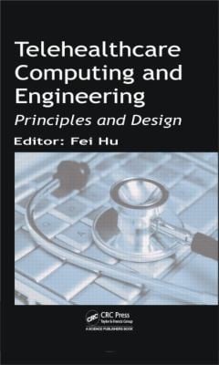 Telehealthcare Computing And Engineering Principles And Design