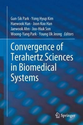 Convergence Of Terahertz Sciences In Biomedical Systems