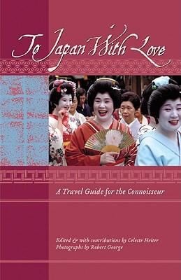 To Japan With Love A Travel Guide For The Connoisseur