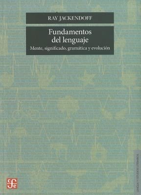 Fundamentos Del Lenguaje Foundations Of Language Mente Significado Gramatica Y Evolucion Mind Meaning Grammar And Evolution