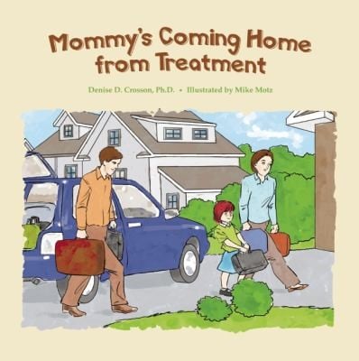 Mommys Coming Home From Treatment