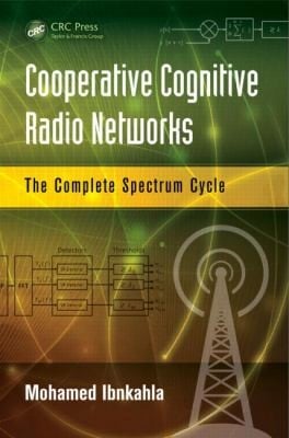 Cooperative Cognitive Radio Networks The Complete Spectrum Cycle