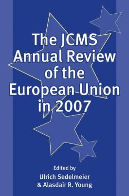 The Jcms Annual Review Of The European Union In 2007