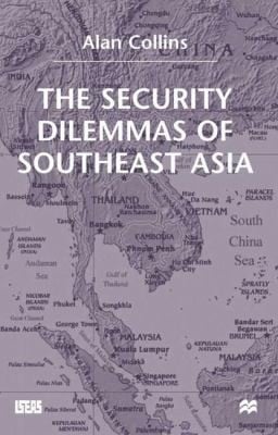 The Security Dilemmas Of Southeast Asia