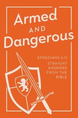 Armed And Dangerous Straight Answers From The Bible