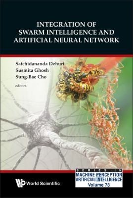 Integration Of Swarm Intelligence And Artificial Neutral Network
