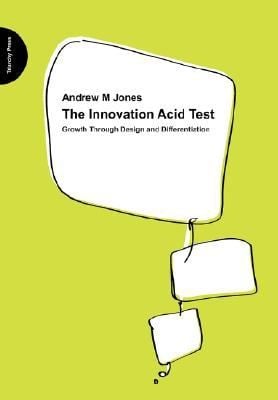 The Innovation Acid Test Growth Through Design And Differentiation
