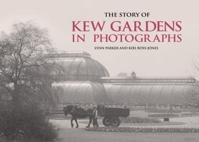 The Story Of Kew Gardens In Photographs