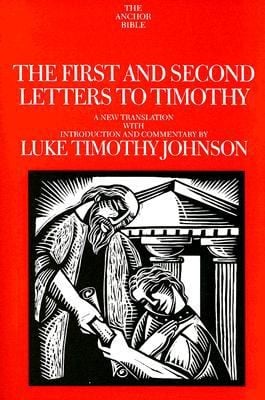 The First And Second Letters To Timothy A New Translation With Introduction And Commentary