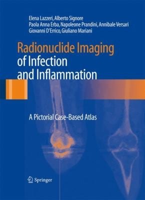 Radionuclide Imaging Of Infection And Inflammation A Pictorial Casebased Atlas