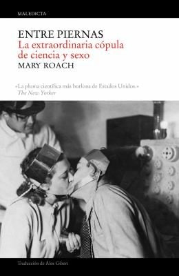Entre Piernas La Extraordinaria Cpula De Ciencia Y Sexo