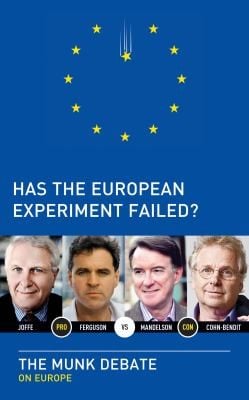 Has The European Experiment Failed The Munk Debate On Europe