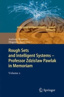 Rough Sets And Intelligent Systems To The Memory Of Professor Zdzislaw Pawlak
