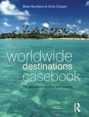 Worldwide Destinations Casebook The Geography Of Travel And Tourism