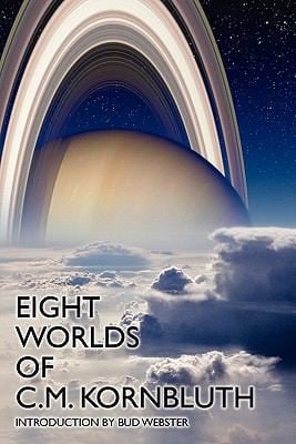 Eight Worlds of CM Kornbluth