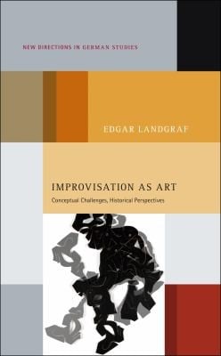 Improvisation As Art Conceptual Challenges Historical Perspectives