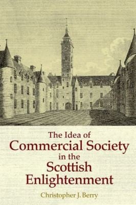 The Idea Of Commercial Society In The Scottish Enlightenment
