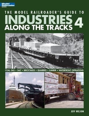 The Model Railroaders Guide To Industries Along The Tracks 4