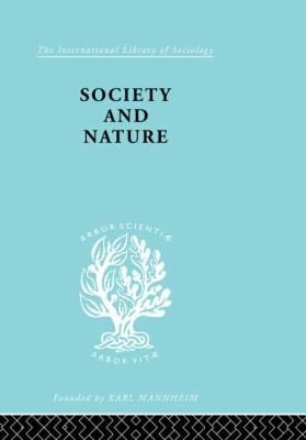 Society and Nature
            
                International Library of Sociology Paperback