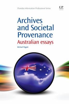 Archives And Societal Provenance Australian Essays