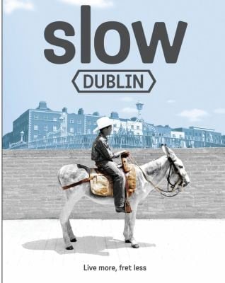 Slow Dublin