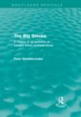 The Big Smoke A History Of Air Pollution In London Since Medieval Times