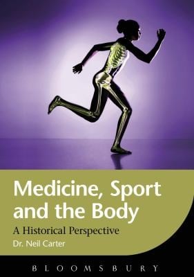 Medicine Sport And The Body A Historical Perspective