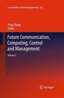 Future Communication Computing Control And Management Volume 2