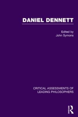 Daniel Dennett Critical Assessments Of Leading Philosophers