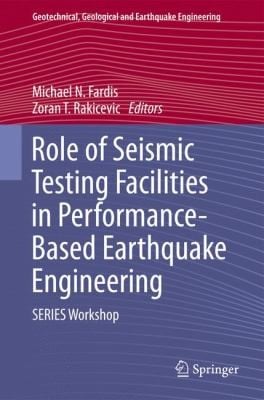 Role Of Seismic Testing Facilities In Performancebased Earthquake Engineering